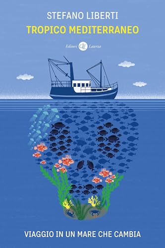 Tropico Mediterraneo. Viaggio in un mare che cambia (I Robinson. Letture) von Laterza