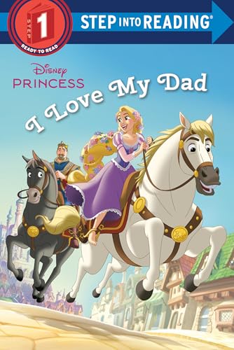I Love My Dad (Disney Princess: Step Into Reading, Step 1)