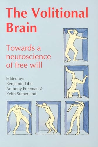 Volitional Brain: Towards a Neuroscience of Freewill von Imprint Academic
