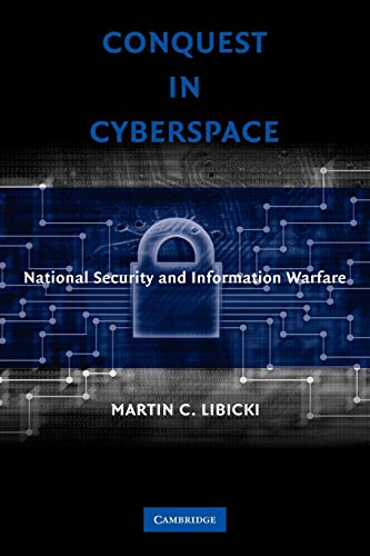 Conquest in Cyberspace: National Security and Information Warfare von Cambridge University Press