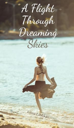 A Flight Through Dreaming Skies von Swan Charm Publishing