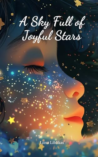 A Sky Full of Joyful Stars von Swan Charm Publishing