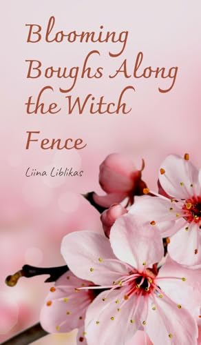 Blooming Boughs Along the Witch Fence von Swan Charm