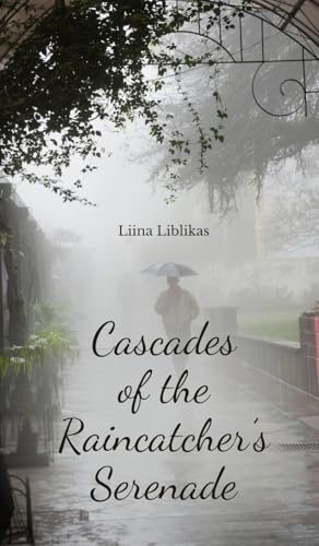 Cascades of the Raincatcher's Serenade von Swan Charm Publishing
