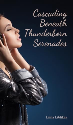 Cascading Beneath Thunderborn Serenades von Swan Charm Publishing