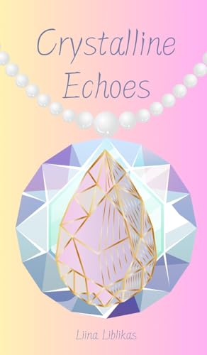 Crystalline Echoes von Swan Charm Publishing