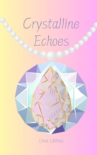 Crystalline Echoes von Swan Charm Publishing