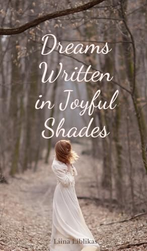 Dreams Written in Joyful Shades von Swan Charm Publishing