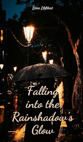 Falling into the Rainshadow's Glow von Swan Charm Publishing