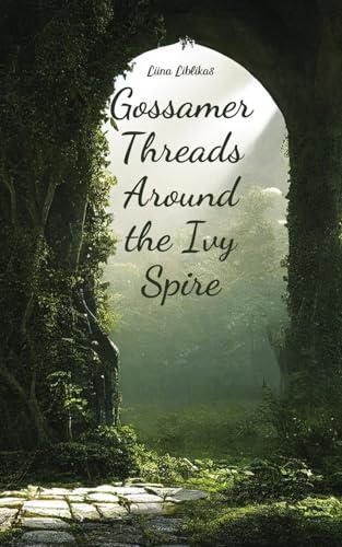 Gossamer Threads Around the Ivy Spire von Swan Charm