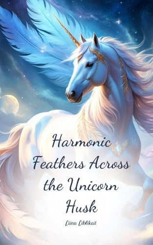 Harmonic Feathers Across the Unicorn Husk von Swan Charm