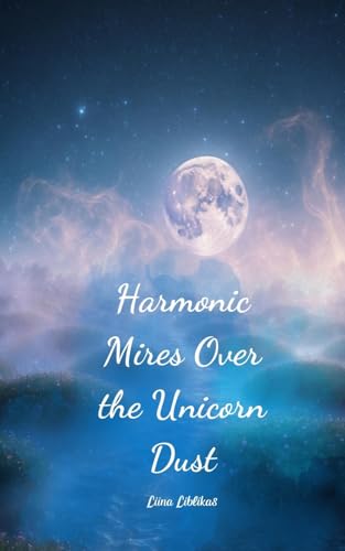 Harmonic Mires Over the Unicorn Dust von Swan Charm