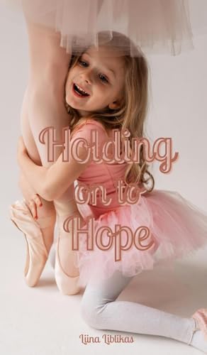 Holding on to Hope von Swan Charm Publishing