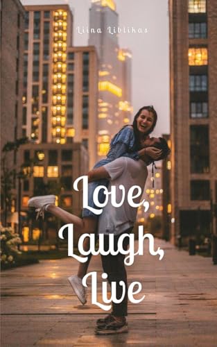 Love, Laugh, Live von Swan Charm Publishing