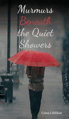 Murmurs Beneath the Quiet Showers von Swan Charm Publishing