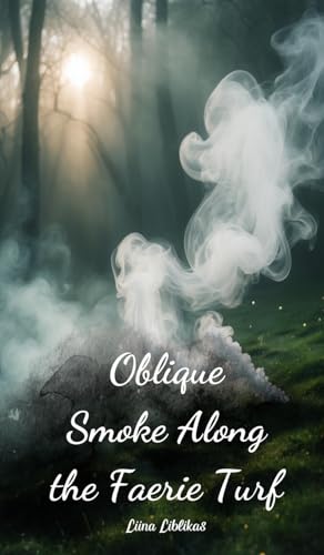 Oblique Smoke Along the Faerie Turf von Swan Charm