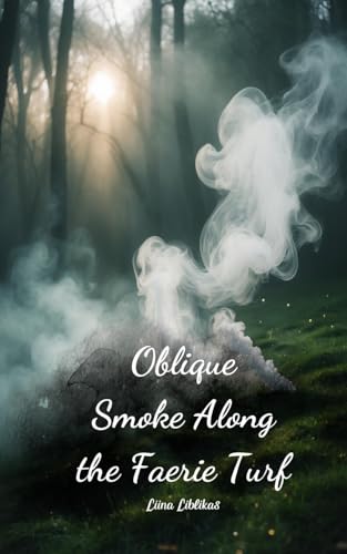 Oblique Smoke Along the Faerie Turf von Swan Charm