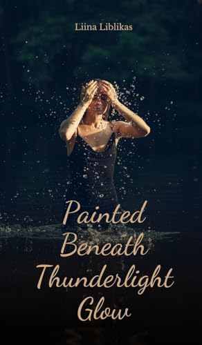 Painted Beneath Thunderlight Glow von Swan Charm Publishing