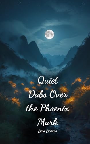 Quiet Dabs Over the Phoenix Murk von Swan Charm