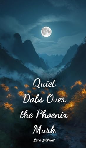 Quiet Dabs Over the Phoenix Murk von Swan Charm