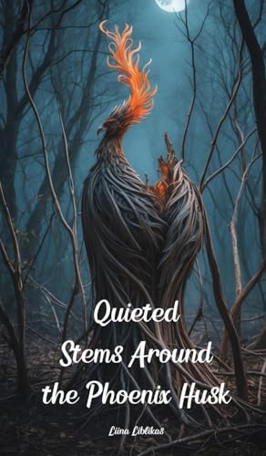 Quieted Stems Around the Phoenix Husk von Swan Charm