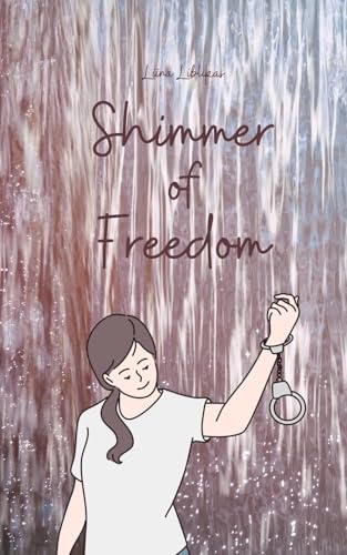 Shimmer of Freedom von Swan Charm Publishing