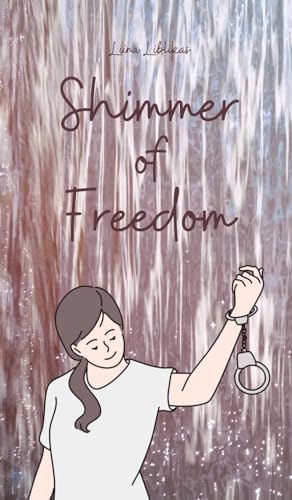 Shimmer of Freedom von Swan Charm Publishing