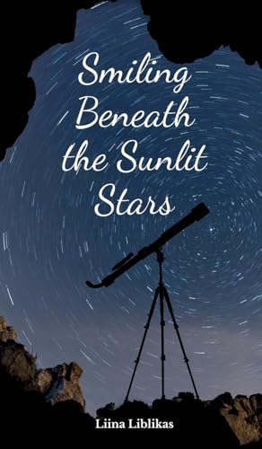 Smiling Beneath the Sunlit Stars von Swan Charm Publishing