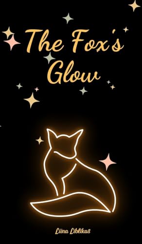 The Fox's Glow von Swan Charm Publishing