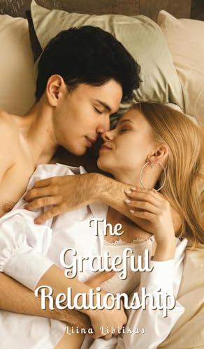 The Grateful Relationship von Swan Charm Publishing