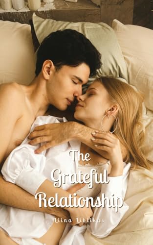 The Grateful Relationship von Swan Charm Publishing