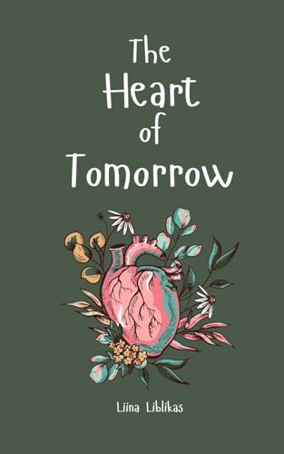 The Heart of Tomorrow von Swan Charm Publishing