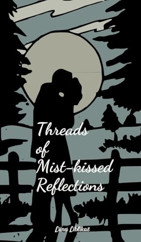 Threads of Mist-kissed Reflections von Swan Charm Publishing
