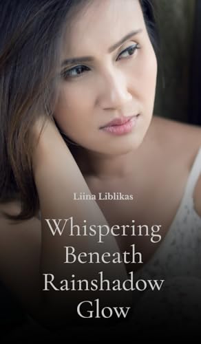 Whispering Beneath Rainshadow Glow von Swan Charm Publishing