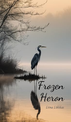 Frozen Heron von Swan Charm Publishing