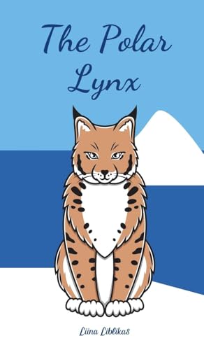 The Polar Lynx von Swan Charm Publishing