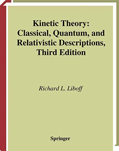 Kinetic Theory: Classical, Quantum, and Relativistic Descriptions (Graduate Texts in Contemporary Physics) von Springer