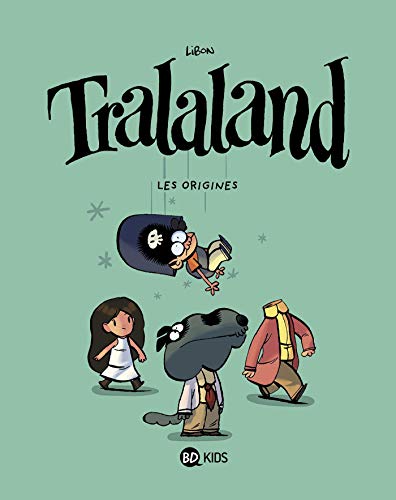Tralaland, Tome 01: Les origines von BAYARD JEUNESSE