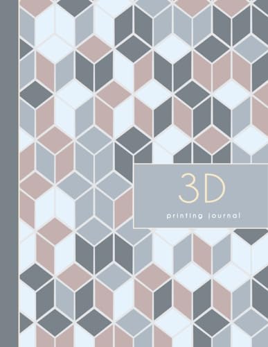 3D Printing Journal: Three Dimensional Technician Log Book. Note & Review Every Task. Ideal for Machine Operatives, Prints Specialists, and Manufacturers von Moonpeak Library