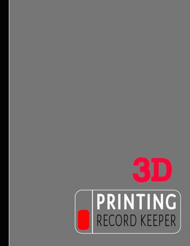 3D Printing Record Keeper: Three Dimensional Technician Log Book. Note & Review Every Task. Ideal for Machine Operatives, Prints Specialists, and Manufacturers
