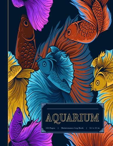 Aquarium Maintenance Log Book: Sealife Enthusiasts Journal. Detail and Update Daily Tasks. Ideal for Aquarists, Fish Lovers, and Ichthyophiles