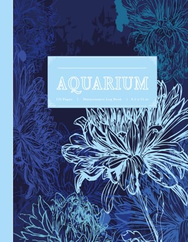 Aquarium Maintenance Log Book: Sealife Enthusiasts Log Book. Detail and Update Daily Tasks. Ideal for Aquarists, Fish Lovers, and Ichthyophiles von Moonpeak Library