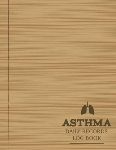 Asthma Daily Records Log Book: Asthmatic Journal. Detail & Note Every Breath. Ideal for Asthmatics, Medical Nurses, and Breathing Specialists von Moonpeak Library
