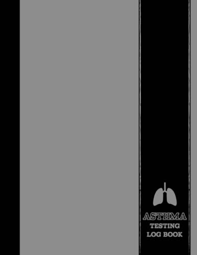 Asthma Testing Log Book: Asthmatic Journal. Detail & Note Every Breath. Ideal for Asthmatics, Medical Nurses, and Breathing Specialists von Moonpeak Library