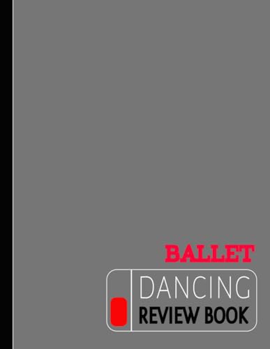Ballet Dancing Review Book: Ballet Enthusiasts Journal. Track and Detail Every Movement. Ideal for Balletomanes, Beginners, and Professionals von Moonpeak Library