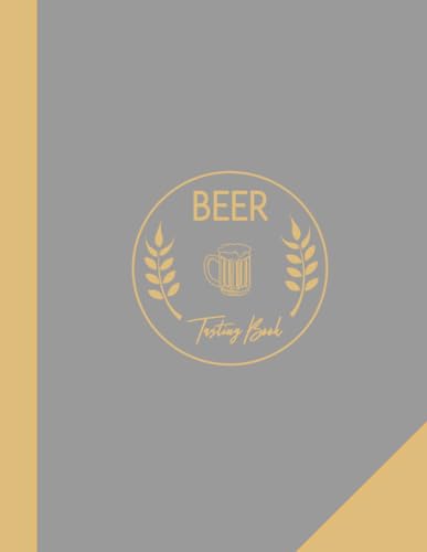 Beer Tasting Book: Brew Enthusiasts Journal. Detail & Note Every Sip. Ideal for Libationists, Cicerones, and Hopheads von Moonpeak Library
