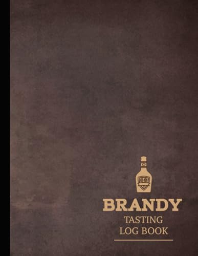 Brandy Tasting Log Book: Brandy Enthusiasts Journal. Detail & Note Every Glass. Ideal for Mixologists, Bars & Restaurants, and Bartenders von Moonpeak Library
