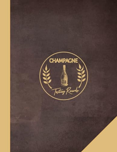 Champagne Tasting Records: Champagne Enthusiasts Journal. Detail & Note Every Bubble. Ideal for Sommeliers, Mixologists, and Bartenders von Moonpeak Library