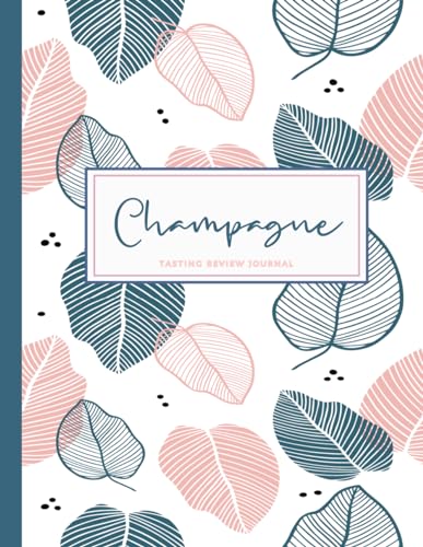 Champagne Tasting Review Journal.: Champagne Enthusiasts Log Book. Detail & Note Every Bubble. Ideal for Sommeliers, Mixologists, and Bartenders von Moonpeak Library