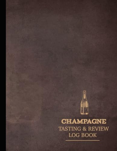 Champagne Tasting & Review Log Book: Champagne Enthusiasts Journal. Detail & Note Every Bubble. Ideal for Sommeliers, Mixologists, and Bartenders von Moonpeak Library